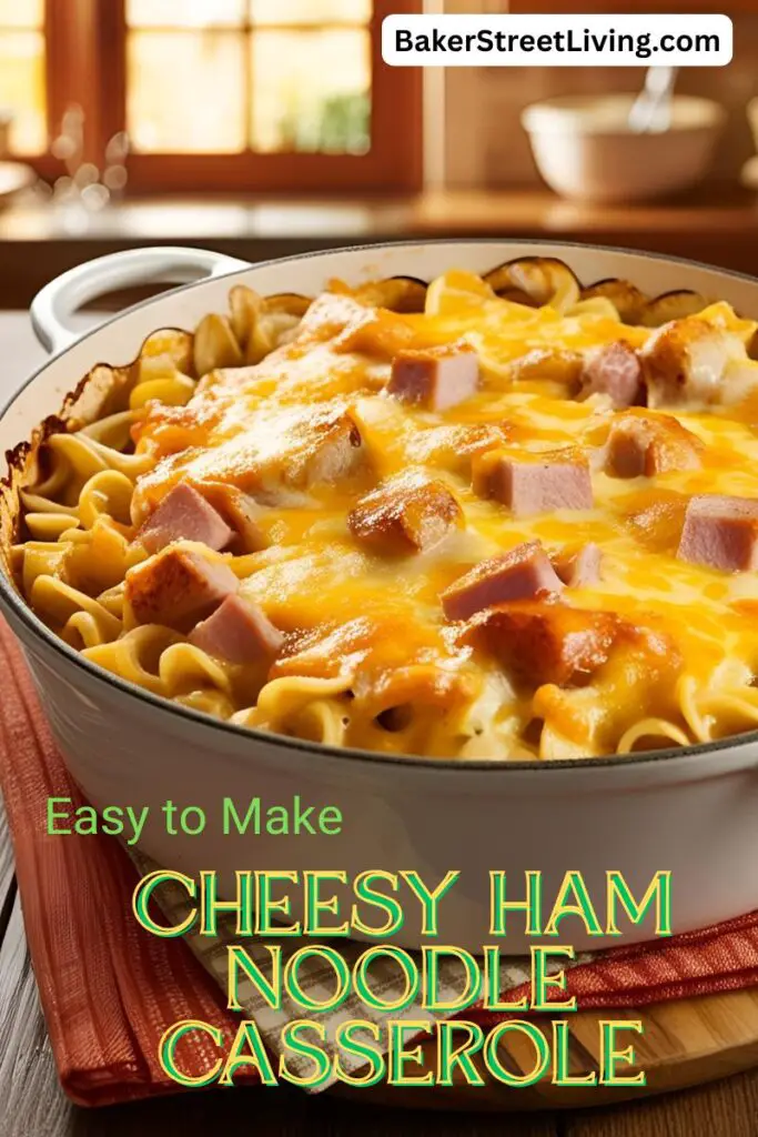 cheesy ham and noodle casserole