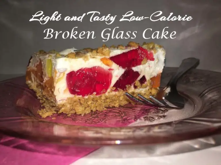 Easy to make Broken Glass Cake, lowcalorie dessert recipe. Baker