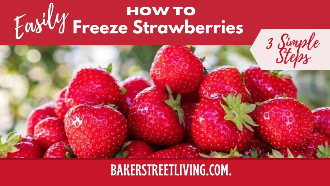 How to easily freeze Strawberries in 3 easy steps - Baker Street Living