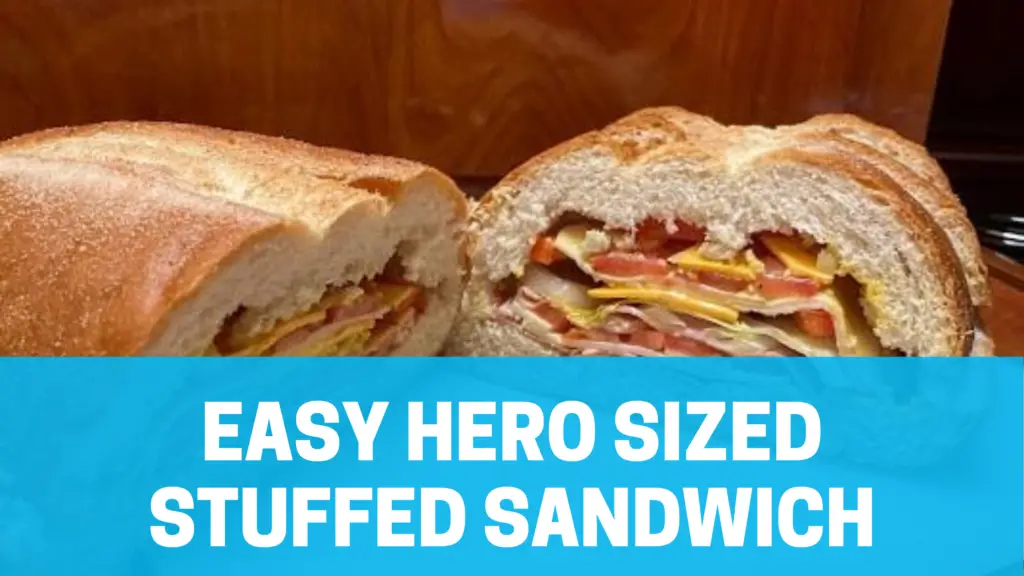 How to make a hero sized stuffed sandwich