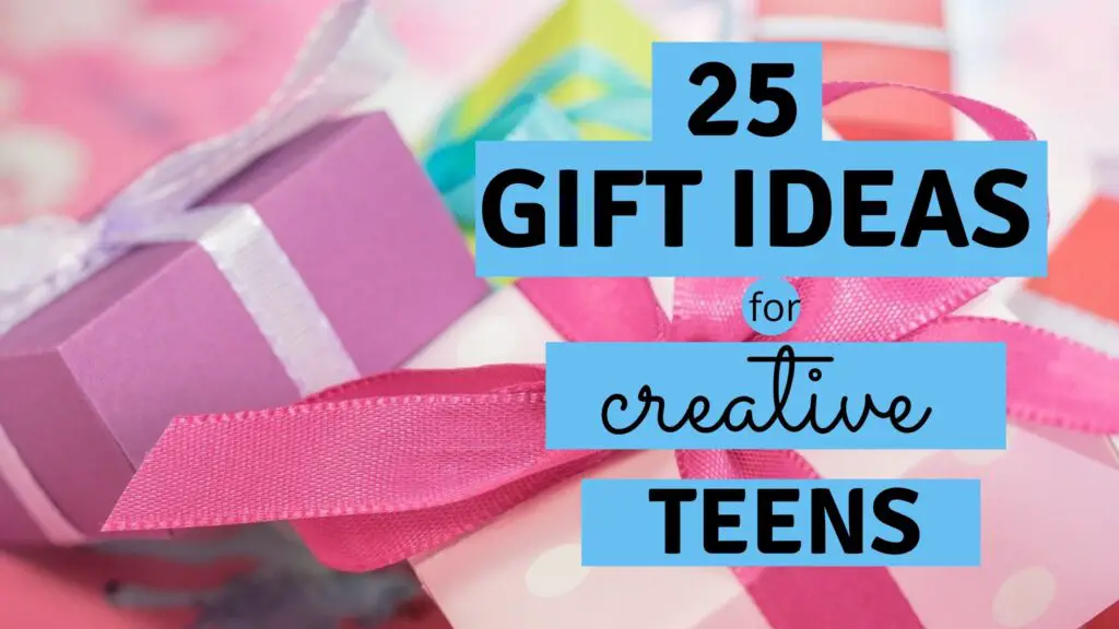 25 gift ideas for creative teens