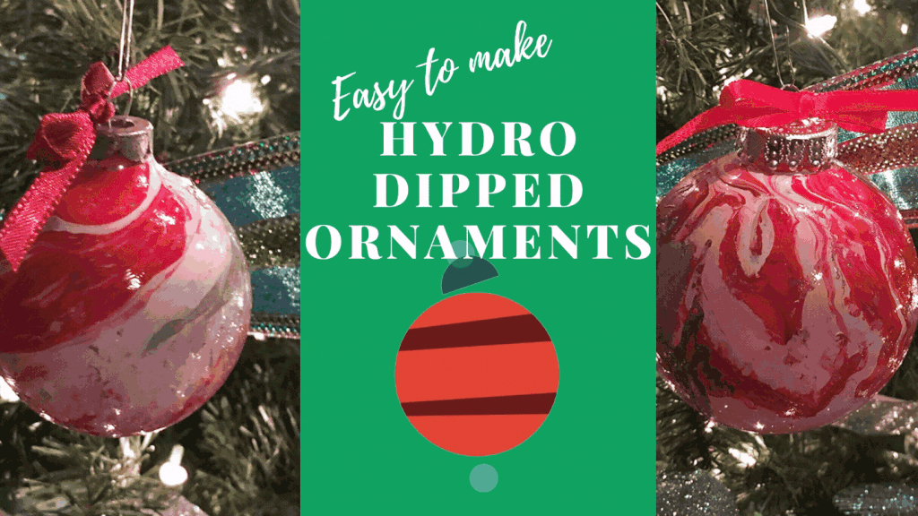 easy to make Hydro dipped ornaments title image