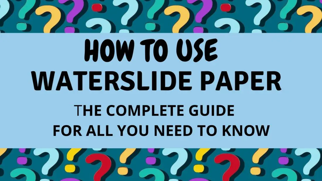 Complete Guide of Making Waterslide Decals for Tumblers