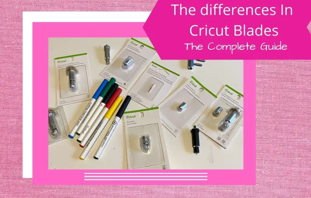 the different cricut cutting blades - the complete guide