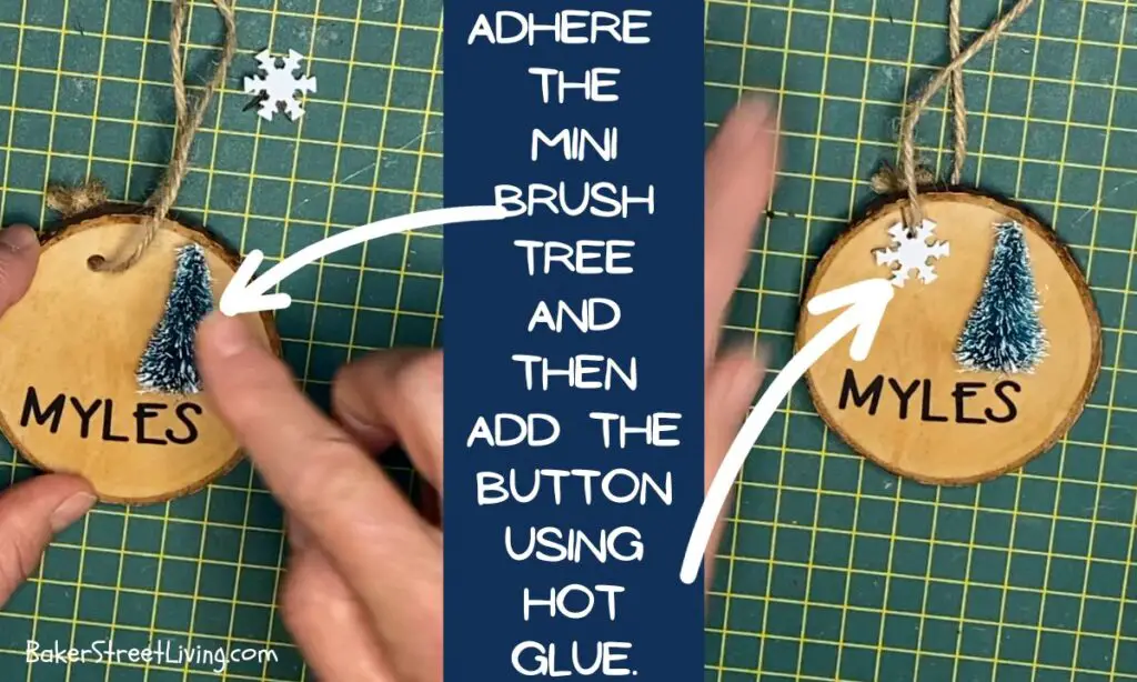 glue on tree and button onto a wood slice