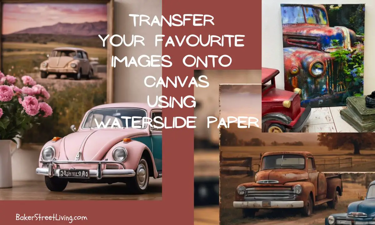 How to Use Waterslide Paper on Canvas. - Baker Street Living