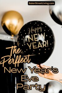 12 Must Haves for a Perfect New Year's Eve Party - Baker Street Living
